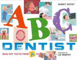 Abc Dentist by HARRIET ZIEFERT