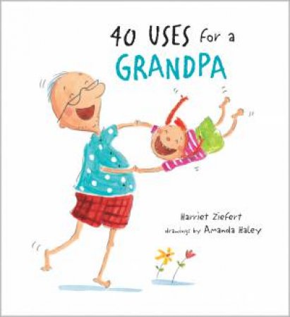 40 Uses For A Grandpa by HARRIET ZIEFERT