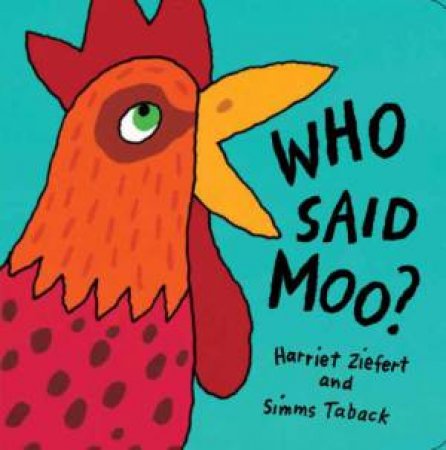 Who Said Moo? by HARRIET ZIEFERT