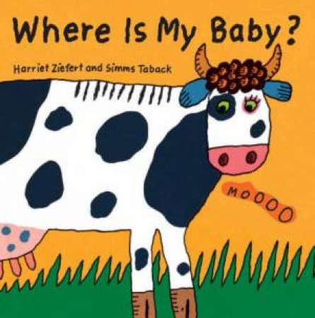 Where Is My Baby? by HARRIET ZIEFERT