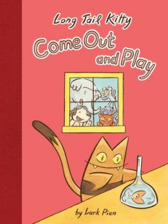 Long Tail Kitty: Come Out and Play by Lark Pien