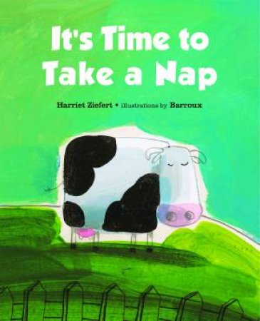 It's Time to Take A Nap by Harriet Ziefert & Barroux