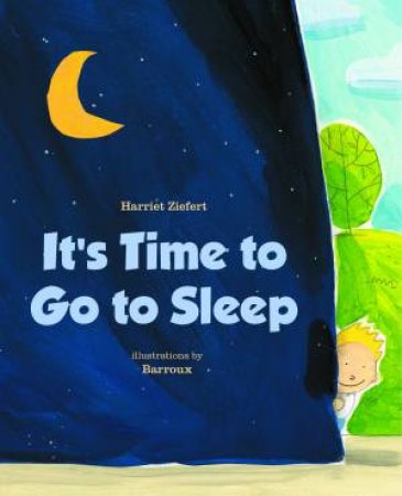 It's Time to Go To Sleep by Harriet Ziefert & Barroux