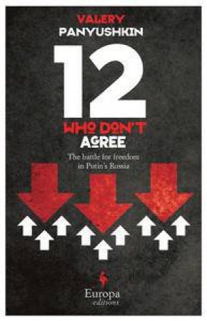 Europa Editions: 12 Who Don't Agree by Valery Panyushkin