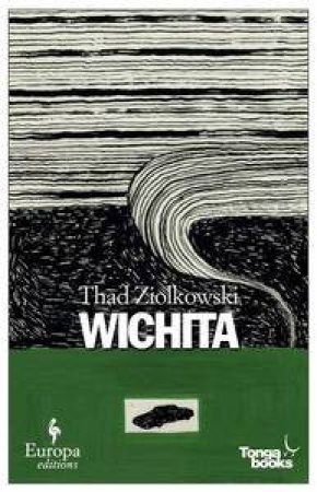 Wichita: Europa Editions by Thad Ziolkowski