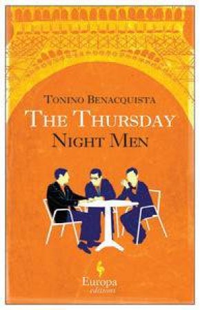 The Thursday Night Men: Europa Editions by Tonino Benacquista