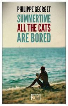 Europa Editions: Summertime All the Cats Are Bored by Philippe Georget