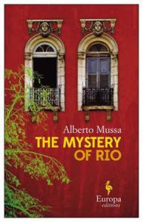 Europa Editions: The Mystery of Rio by Alberto Mussa