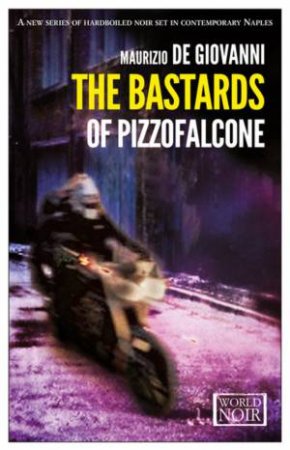 The Bastards Of Pizzofalcone: Europa Editions by Maurizio de Giovanni