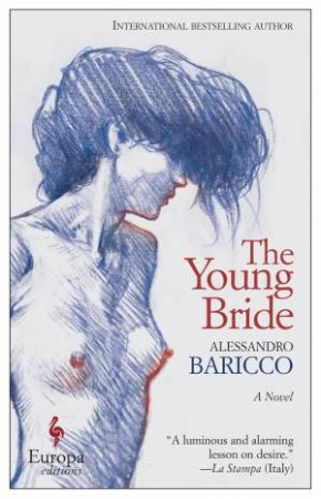 The Young Bride: Europa Editions by Alessandro Baricco