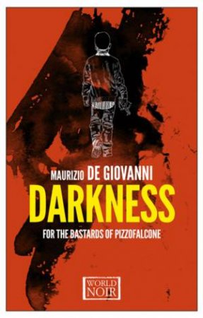 Darkness For The Bastards Of Pizzofalcone by Maurizio de Giovanni