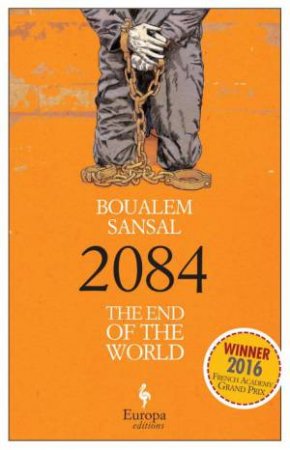 2084: The End Of The World by Boualem Sansal