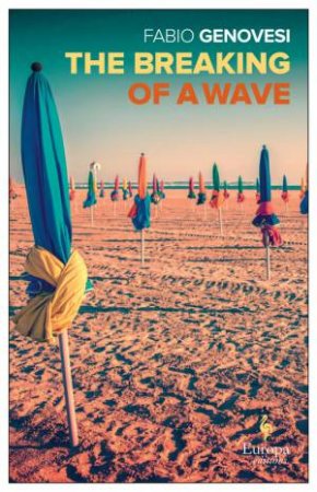 Breaking Of A Wave: Europa Editions by Fabio Genovesi