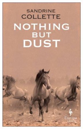 Nothing But Dust by Sandrine Collette & Alison Anderson