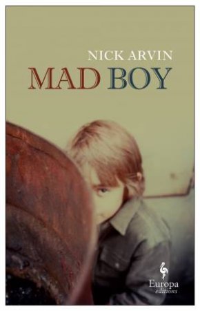 Mad Boy by Nick Arvin