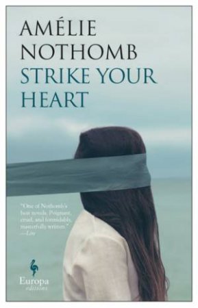 Strike Your Heart by Amelie Nothomb & Alison Anderson