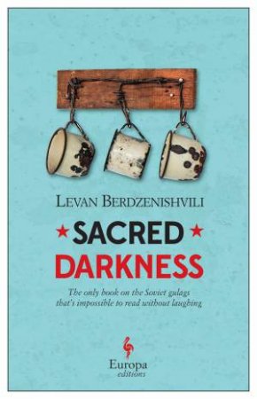 Sacred Darkness by Levan Berdzenishvili & Brian James Baer