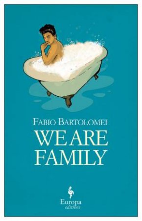 We Are Family by Fabio Bartolomei & Antony Shugaar