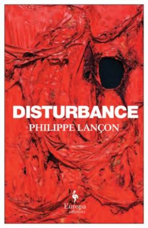 Disturbance by Philippe Lancon & Steven Rendall