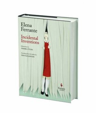 Incidental Inventions by Elena Ferrante & Ann Goldstein & Andrea Ucini