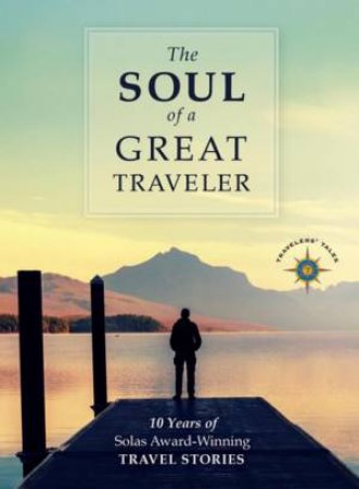 The Soul of a Great Traveler by James O'Reilly & Larry Habegger & Sean O'Reilly