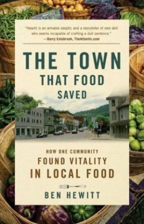 The Town that Food Saved by Ben Hewitt