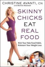 Skinny Chicks Eat Real Food