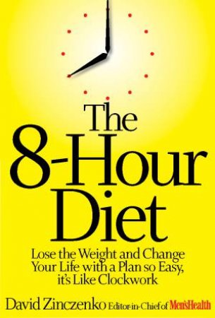 The 8-Hour Diet by David Zinczenko