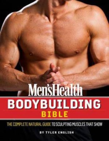 Men's Health Body Building Bible by Tyler English