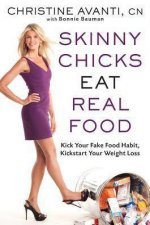 Skinny Chicks Eat Real Food