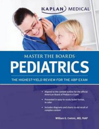 Kaplan Medical Master the Boards: Pediatrics by William G. Cvetnic