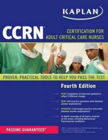 CCRN: Certification for Adult Critical Care Nurses by Kaplan