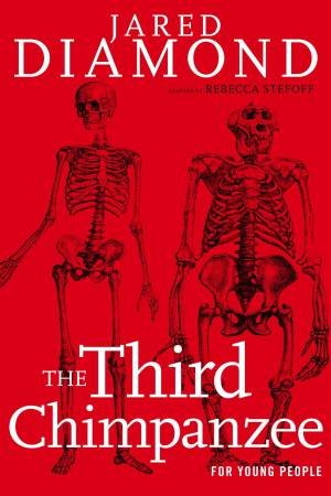 The Third Chimpanzee For Young People by Jared Diamond