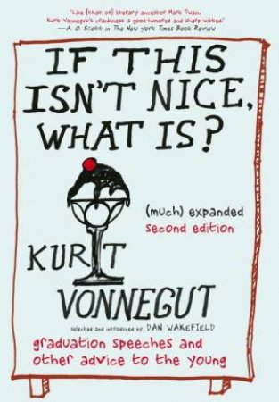 If This Isn't Nice What Is? - 2nd Ed by Kurt Vonnegut