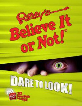 Ripley's Believe It or Not Dare to Look by Various