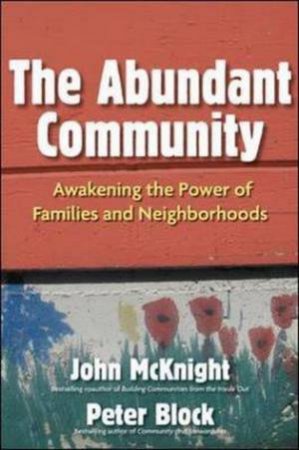 Abundant Community by John McKnight & Peter Block