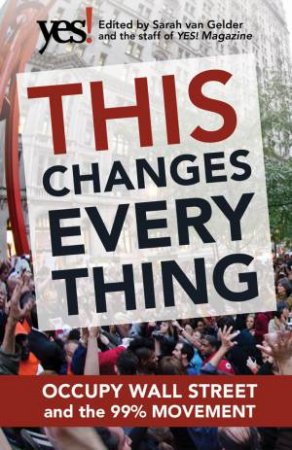 This Changes Everything: Occupy Wall Street & the 99% Movement by Various