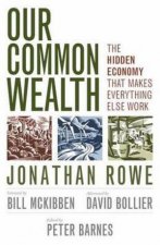 Our Common Wealth The Hidden Economy That Makes Everything Else Work