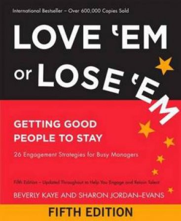 Love 'Em or Lose 'Em by Beverly Kaye &b Sharon Jordan-Evans
