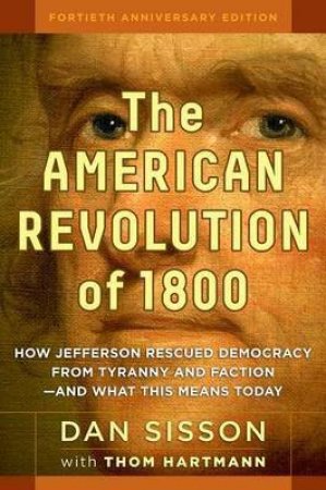 American Revolution of 1800 by Dan Sisson