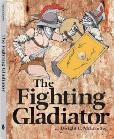 Fighting Gladiator by MCLEMORE DWIGHT