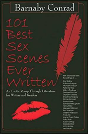 101 Best Sex Scenes Ever Written by Barnaby Conrad