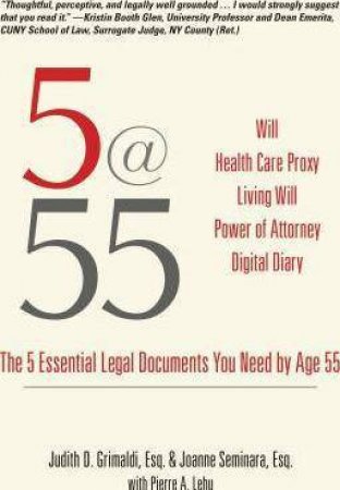 5@55: The 5 Essential Legal Documents You Need by Age 55 by GRIMALDI / SEMINARA / LEHU