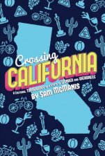 Crossing California A Cultural Topography Of A Land Of Wonder And Weirdness