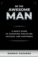 Be The Awesome Man