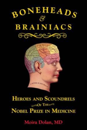 Boneheads And Brainiacs by Moira Dolan