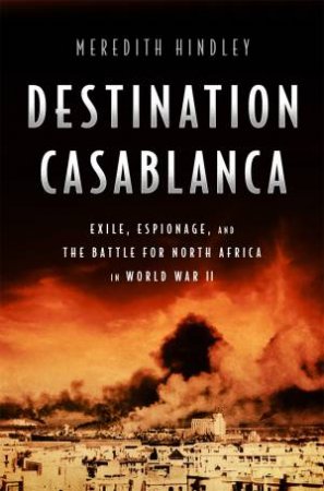 Destination Casablanca by Meredith Hindley