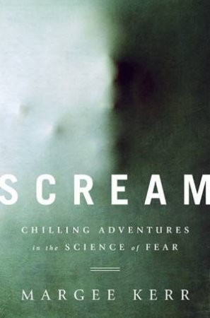 Scream by Margee Kerr