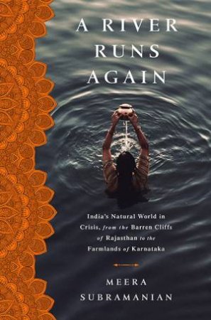 A River Runs Again by Meera Subramanian