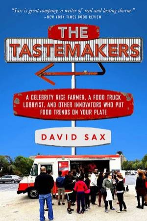 The Tastemakers by David Sax